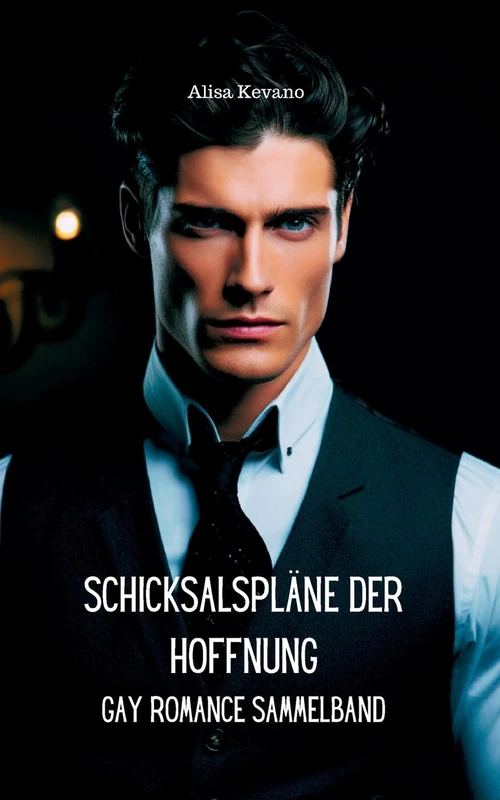 Schicksalspläne der Hoffnung: Gay Romance Sammelband