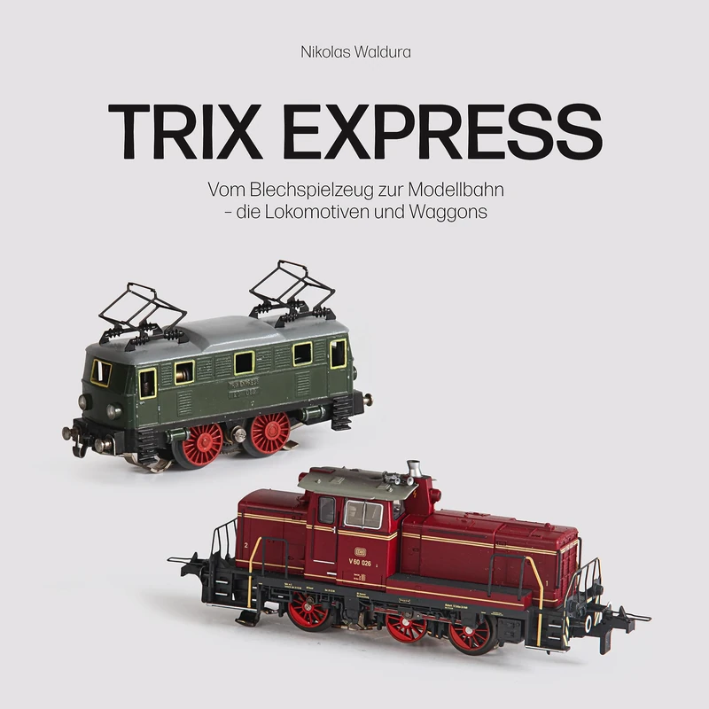 Trix Express: Vom Blechspielzeug zur Modellbahn - die Lokomotiven und Waggons - Image 1