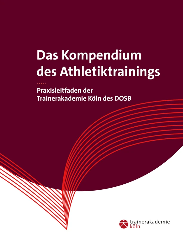 Das Kompendium des Athletiktrainings: Praxisleitfaden der Trainerakademie Köln des DOSB. Grundlagen zu Trainingsplan, Krafttrainings-Methoden und Regeneration im Leistungssport - Image 1