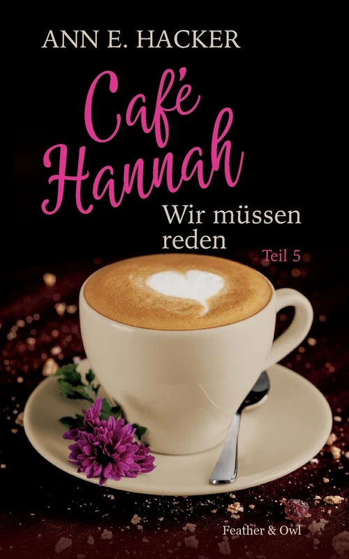 Café Hannah - Teil 5: Wir müssen reden