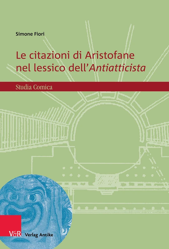 Le Citazioni Di Aristofane Nel Lessico Dell'antiatticista (Studia Comica, 16) - Image 1