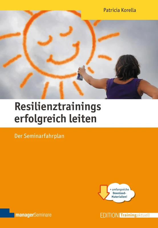 Resilienztrainings erfolgreich leiten: Der Seminarfahrplan