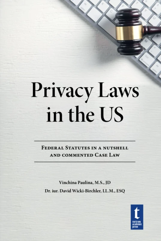 Privacy Laws in the US: Federal Statutes in a nutshell and commented Case Law