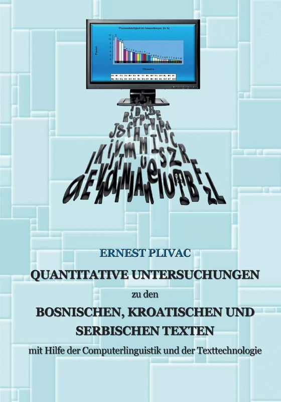Korpuslinguistische Untersuchungen der bosnischen, kroatischen und serbischen Korpora: mit Hilfe der Computerlinguistik und der Texttechnologie
