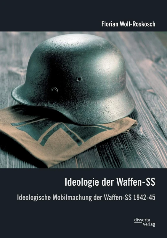 Ideologie der Waffen-Ss: Ideologische Mobilmachung der Waffen-Ss 1942-45 - Image 1