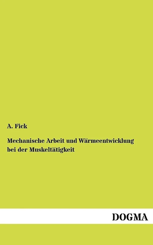 Mechanische Arbeit und Wärmeentwicklung bei der Muskeltätigkeit