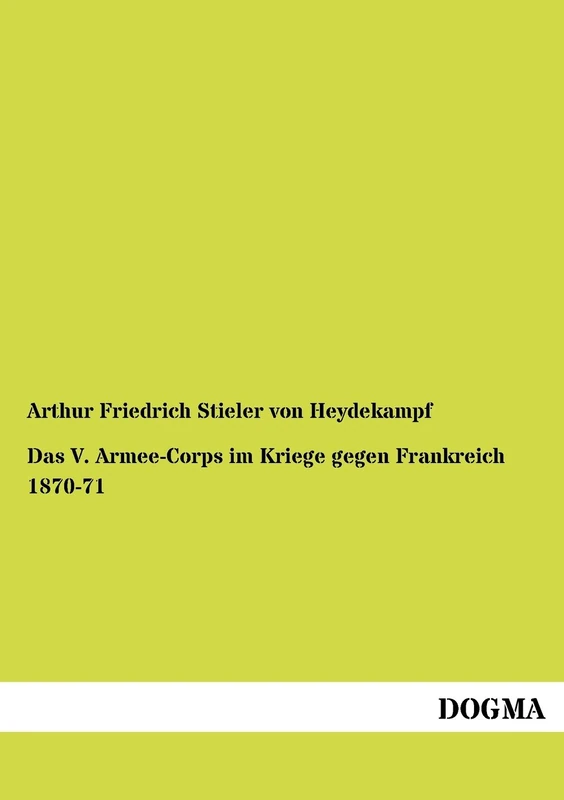 Das V. Armee-Corps im Kriege gegen Frankreich 1870-71