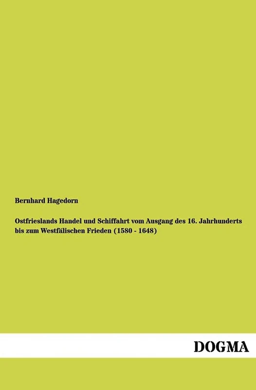 Ostfrieslands Handel und Schiffahrt vom Ausgang des 16. Jahrhunderts bis zum Westfälischen Frieden (1580 - 1648) - Image 1