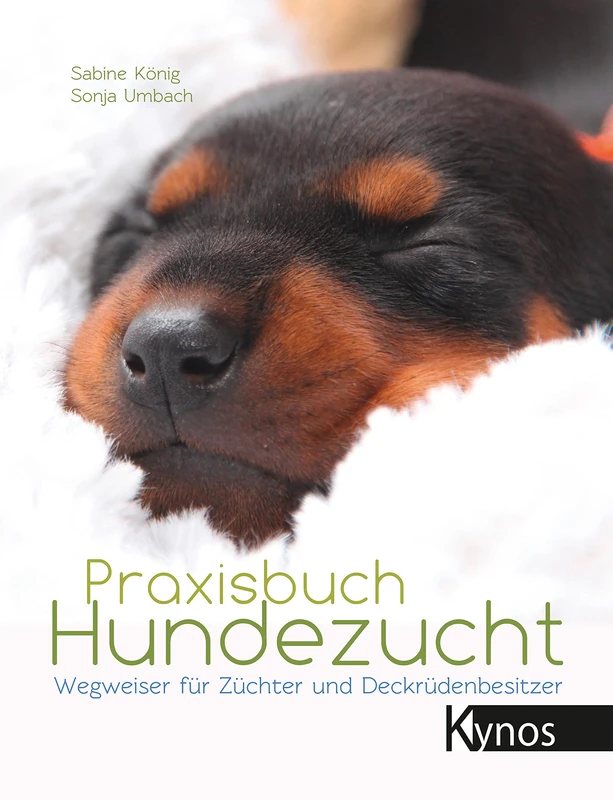 Praxisbuch Hundezucht: Wegweiser für Züchter und Deckrüdenbesitzer
