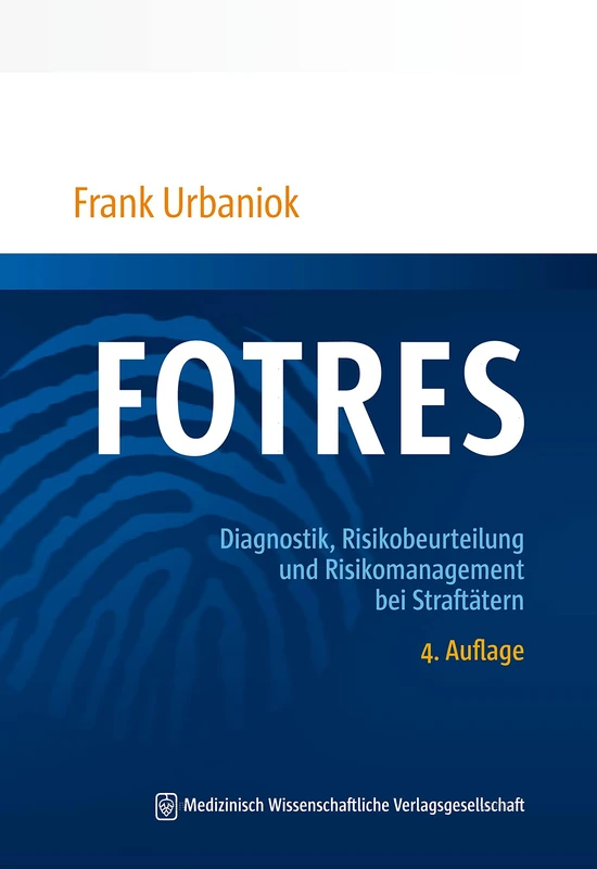 FOTRES - Forensisches Operationalisiertes Therapie-Risiko-Evaluations-System: Diagnostik, Risikobeurteilung und Risikomanagement bei Straftätern - Image 1