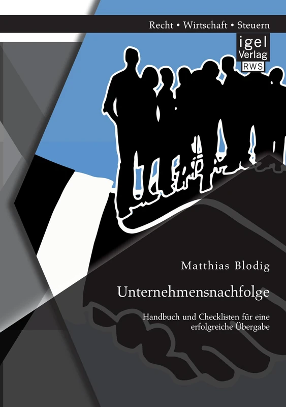 Unternehmensnachfolge: Handbuch und Checklisten für eine erfolgreiche Übergabe