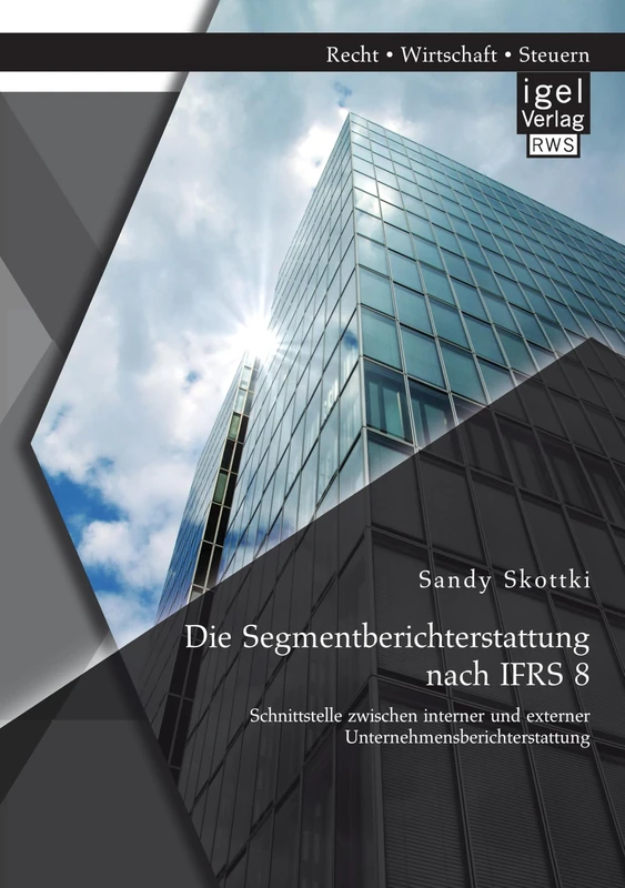 Die Segmentberichterstattung nach Ifrs 8: Schnittstelle zwischen interner und externer Unternehmensberichterstattung - Image 1