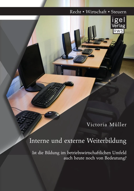 Interne und externe Weiterbildung: Ist die Bildung im betriebswirtschaftlichen Umfeld auch heute noch von Bedeutung?