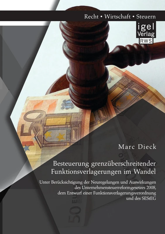 Besteuerung grenzüberschreitender Funktionsverlagerungen im Wandel: Unter Berücksichtigung der Neuregelungen und Auswirkungen des ... und des SEStEG