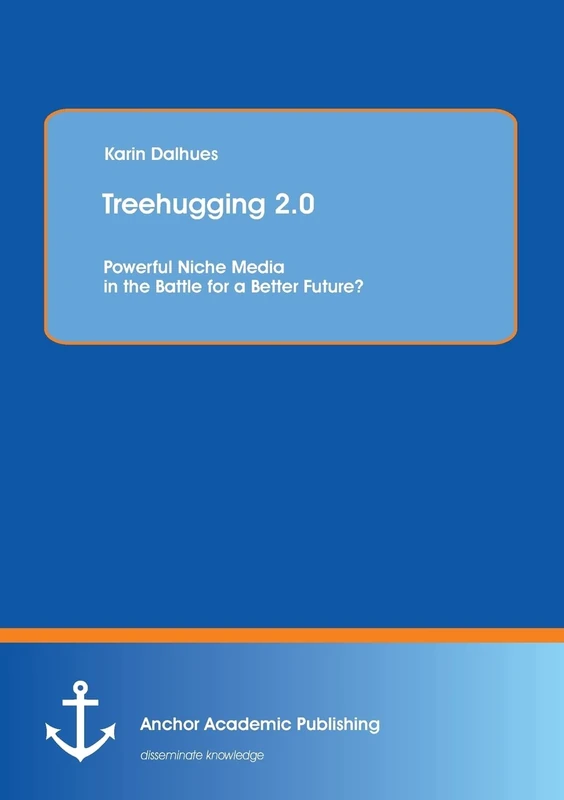 Treehugging 2.0: Powerful Niche Media in the Battle for a Better Future?