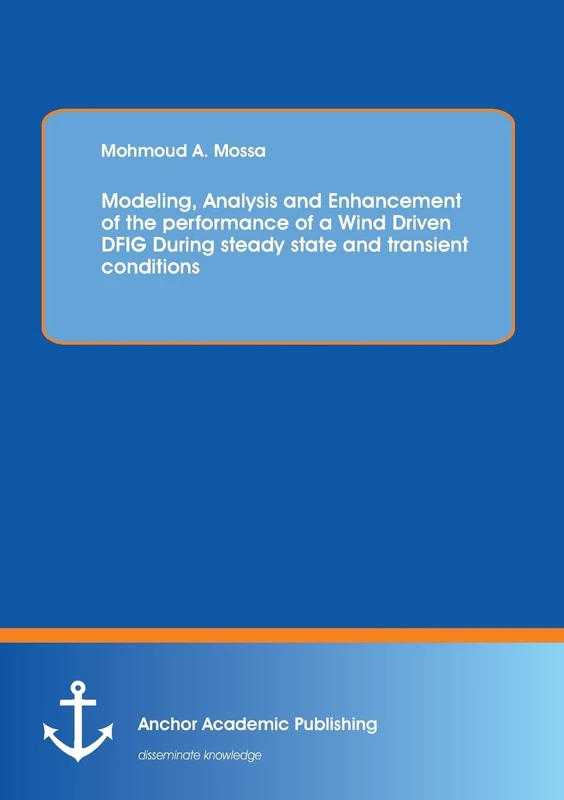 Modeling, Analysis and Enhancement of the performance of a Wind Driven DFIG During steady state and transient conditions - Image 1