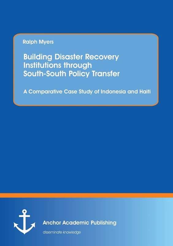 Building Disaster Recovery Institutions through South-South Policy Transfer: A Comparative Case Study of Indonesia and Haiti - Image 1