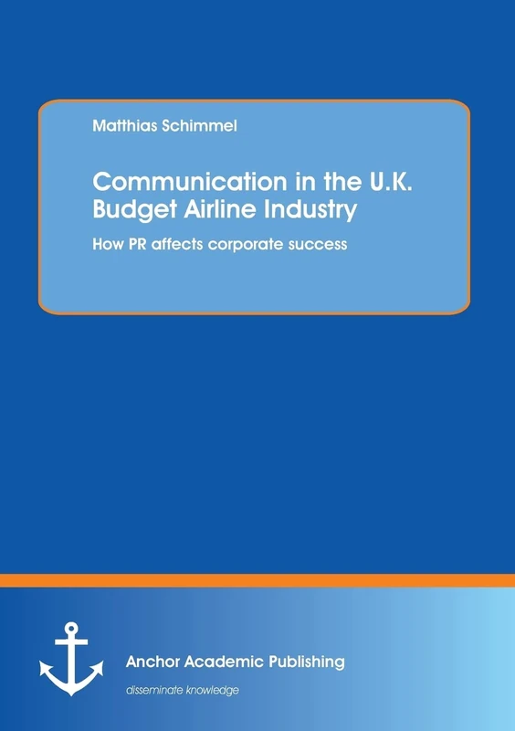 Communication in the U.K. Budget Airline Industry: How Pr affects corporate success
