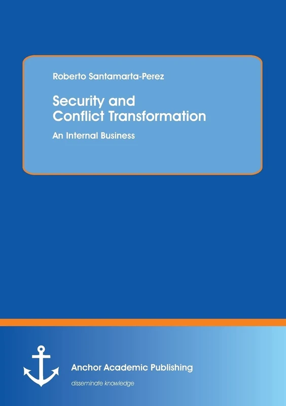 Security and Conflict Transformation: An Internal Business