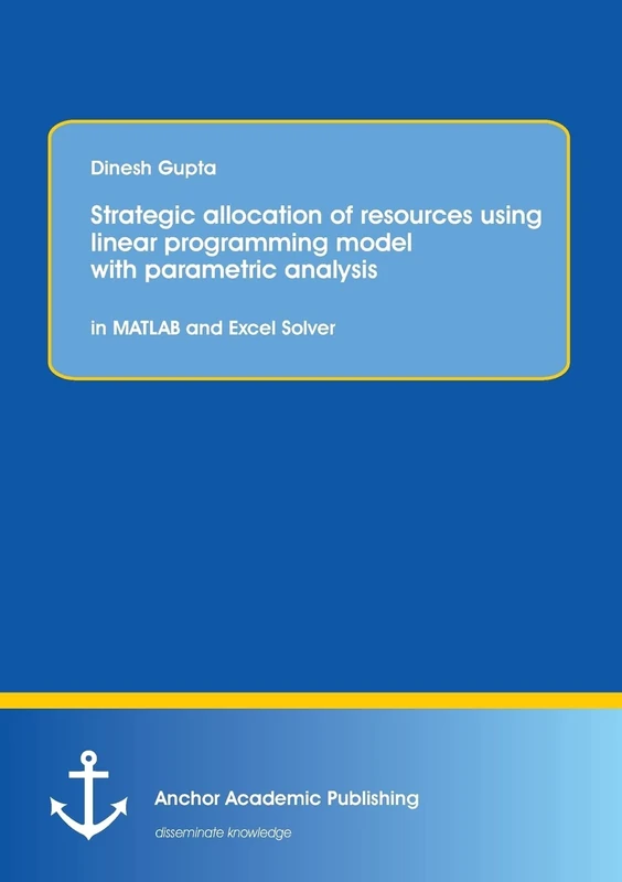 Strategic allocation of resources using linear programming model with parametric analysis: in Matlab and Excel Solver: in MATLAB and Excel Solver: ... PROGRAMMING MODEL WITH PARAMETRIC ANALYSIS - Image 1