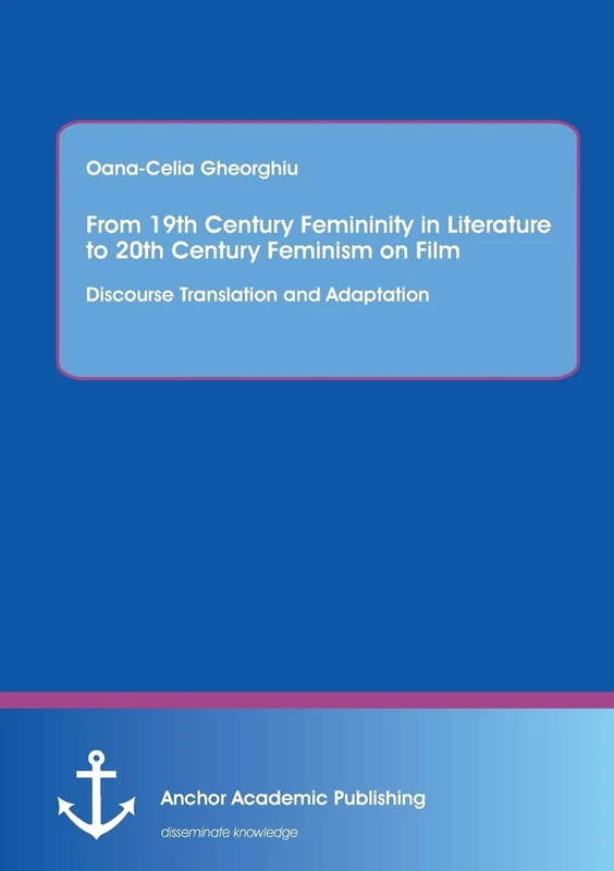 From 19th Century Femininity in Literature to 20th Century Feminism on Film: Discourse Translation and Adaptation - Image 1