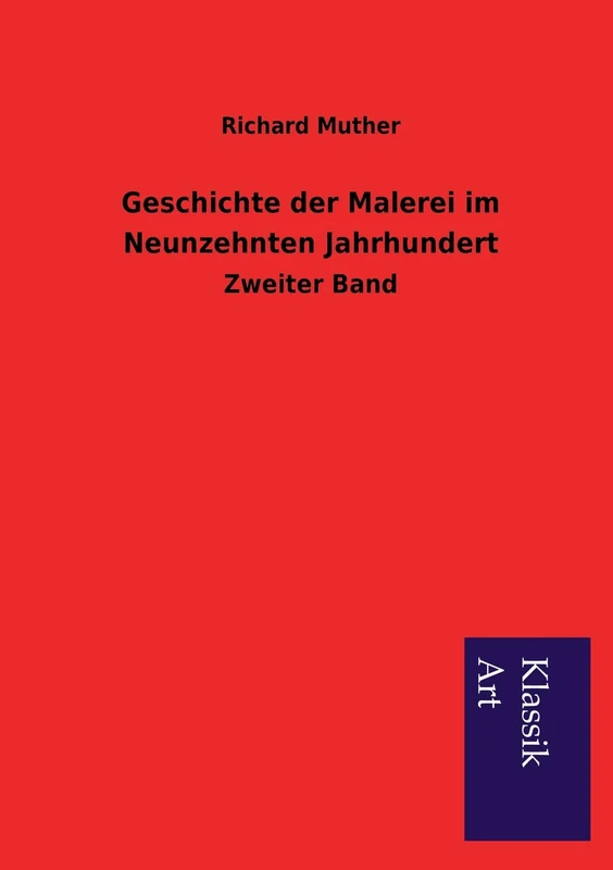 Geschichte Der Malerei Im Neunzehnten Jahrhundert: Zweiter Band