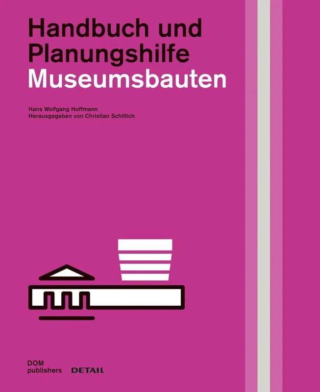Museumsbauten: Handbuch und Planungshilfe (DETAIL Special)