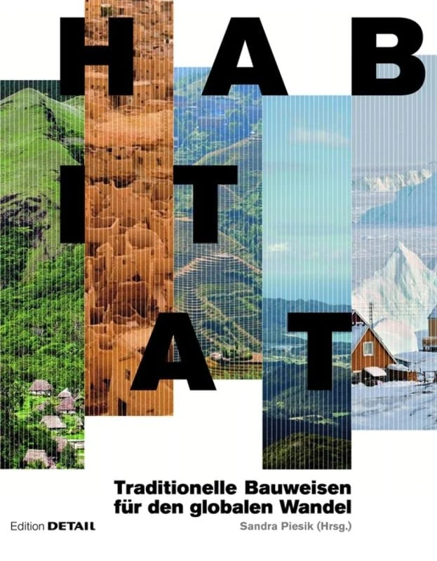 Habitat: Traditionelle Bauweisen für den globalen Wandel (DETAIL Special)