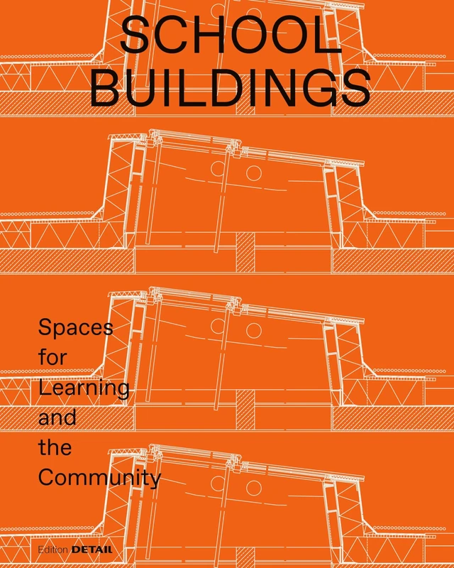 School buildings: School architecture and construction details (DETAIL Special): Spaces for Learning and the Community