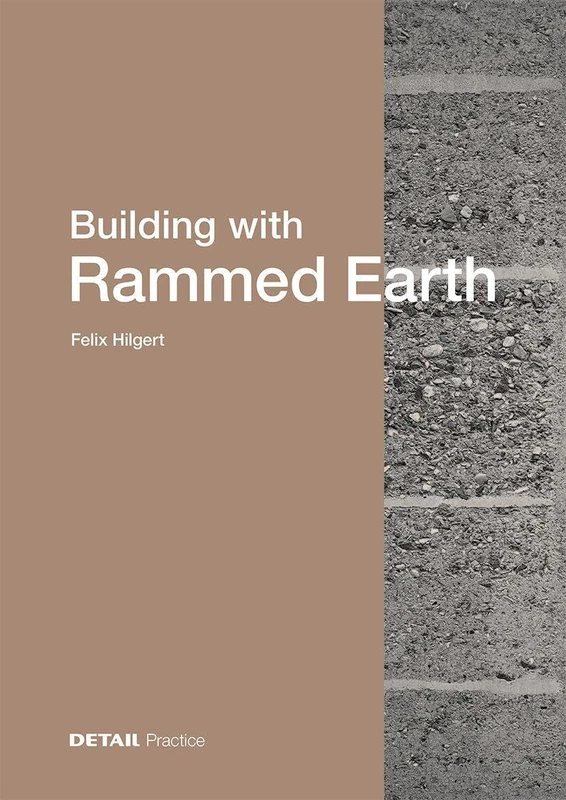 Building with Rammed Earth - Architecture Reference by Detail