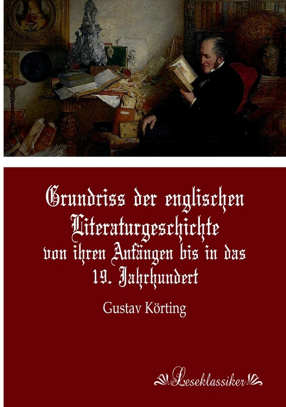 Grundriss der englischen Literaturgeschichte: von ihren Anfängen bis in das 19. Jahrhundert