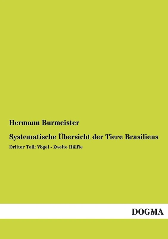 Systematische Ubersicht Der Tiere Brasiliens: Dritter Teil: Vögel - Zweite Hälfte