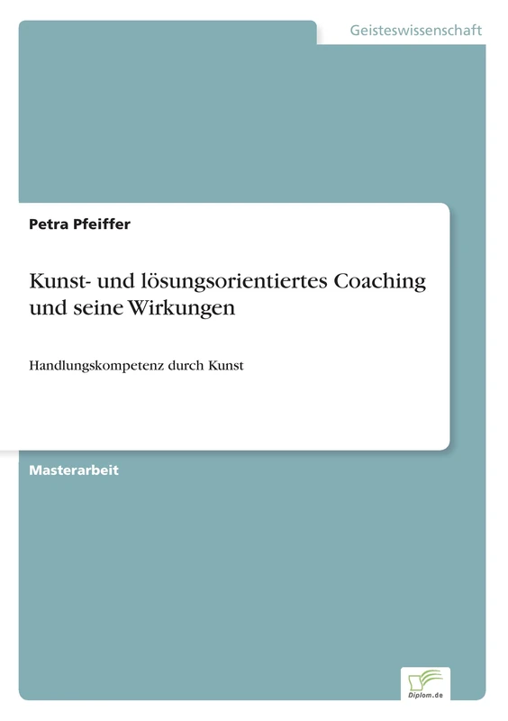 Kunst- und lösungsorientiertes Coaching und seine Wirkungen: Handlungskompetenz durch Kunst - Image 1