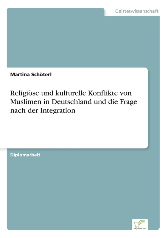Religiöse und kulturelle Konflikte von Muslimen in Deutschland und die Frage nach der Integration