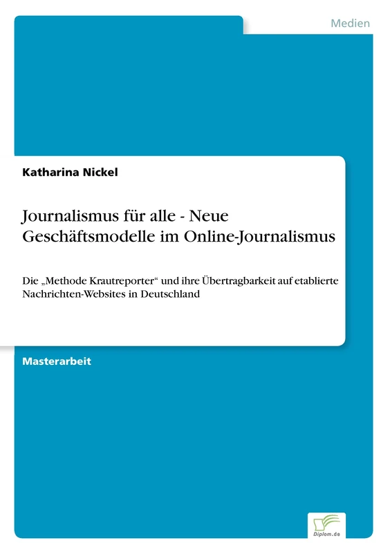 Journalismus für alle - Neue Geschäftsmodelle im Online-Journalismus: Die "Methode Krautreporter" und ihre Übertragbarkeit auf etablierte Nachrichten-Websites in Deutschland - Image 1