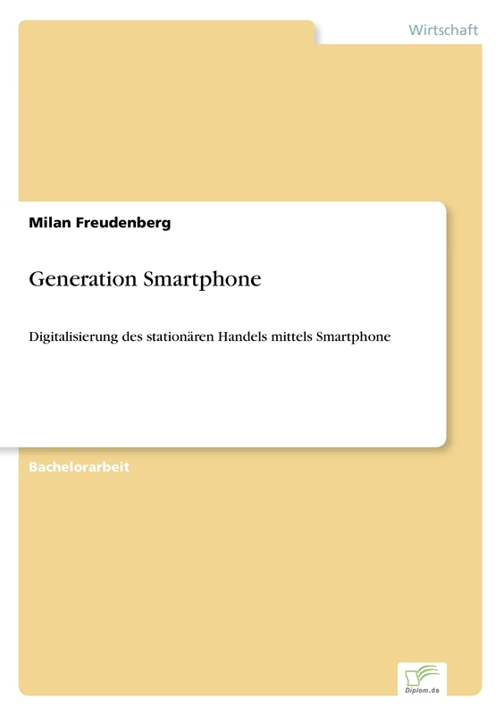Generation Smartphone: Digitalisierung des stationären Handels mittels Smartphone