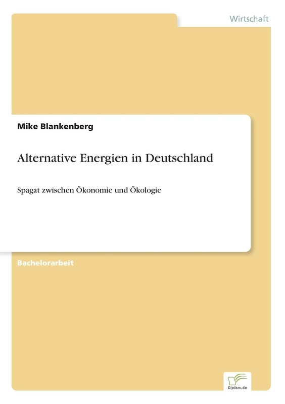 Alternative Energien in Deutschland: Spagat zwischen Ökonomie und Ökologie