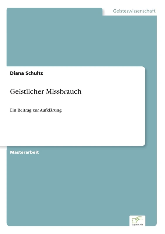 Geistlicher Missbrauch: Ein Beitrag zur Aufklärung