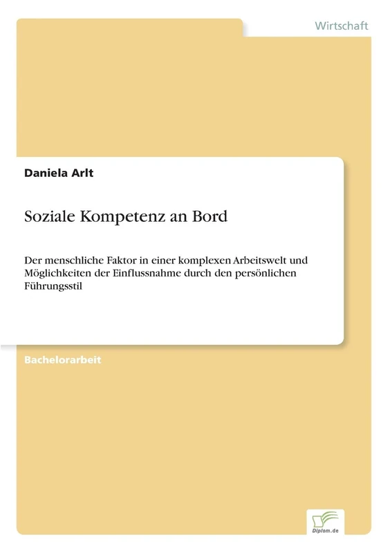 Soziale Kompetenz an Bord: Der menschliche Faktor in einer komplexen Arbeitswelt und Möglichkeiten der Einflussnahme durch den persönlichen Führungsstil