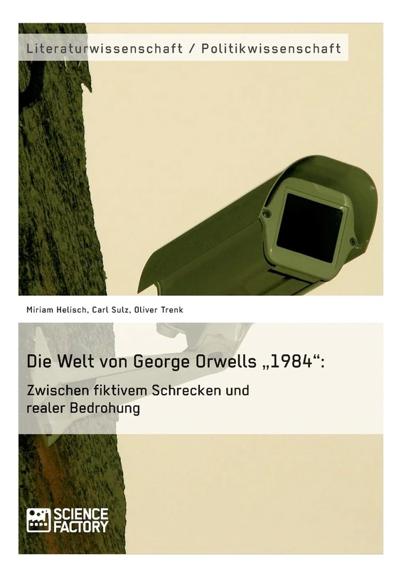 Die Welt von George Orwells "1984": Zwischen fiktivem Schrecken und realer Bedrohung
