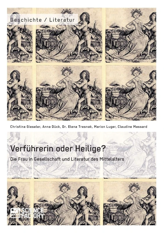 Verführerin oder Heilige? Die Frau in Gesellschaft und Literatur des Mittelalters - Image 1