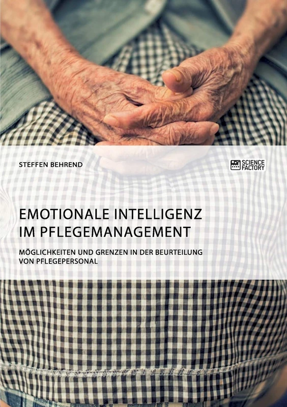 Emotionale Intelligenz im Pflegemanagement. Möglichkeiten und Grenzen in der Beurteilung von Pflegepersonal - Image 1