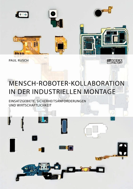 Mensch-Roboter-Kollaboration in der industriellen Montage. Einsatzgebiete, Sicherheitsanforderungen und Wirtschaftlichkeit - Image 1