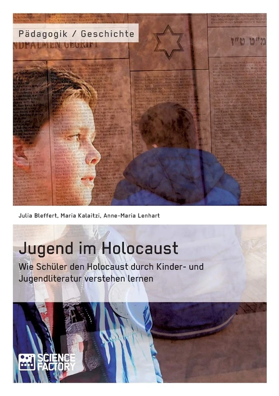 Jugend im Holocaust. Wie Schüler den Holocaust durch Kinder- und Jugendliteratur verstehen lernen