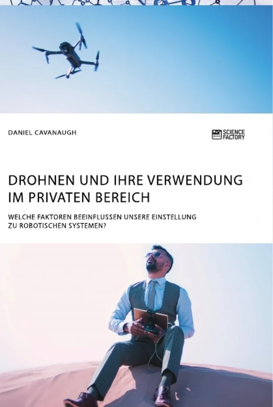 Drohnen und ihre Verwendung im privaten Bereich. Welche Faktoren beeinflussen unsere Einstellung zu robotischen Systemen? - Image 1