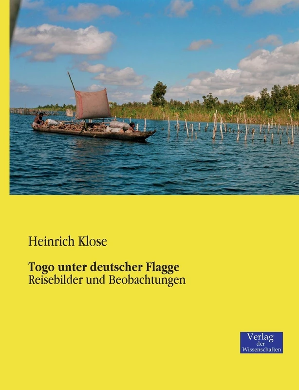 Togo unter deutscher Flagge: Reisebilder und Beobachtungen