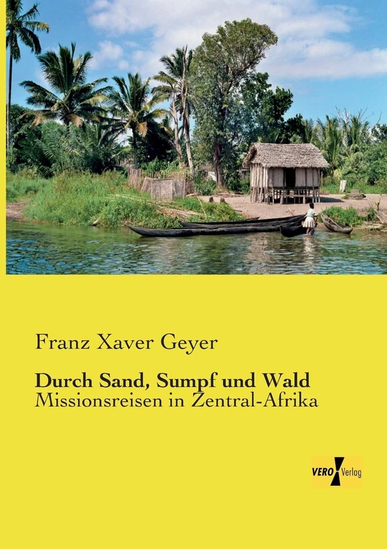 Durch Sand, Sumpf und Wald: Missionsreisen in Zentral-Afrika - Image 1