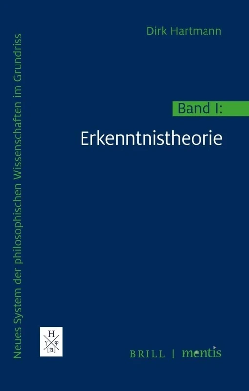 Neues System Der Philosophischen Wissenschaften Im Grundriss: Band I: Erkenntnistheorie: 1