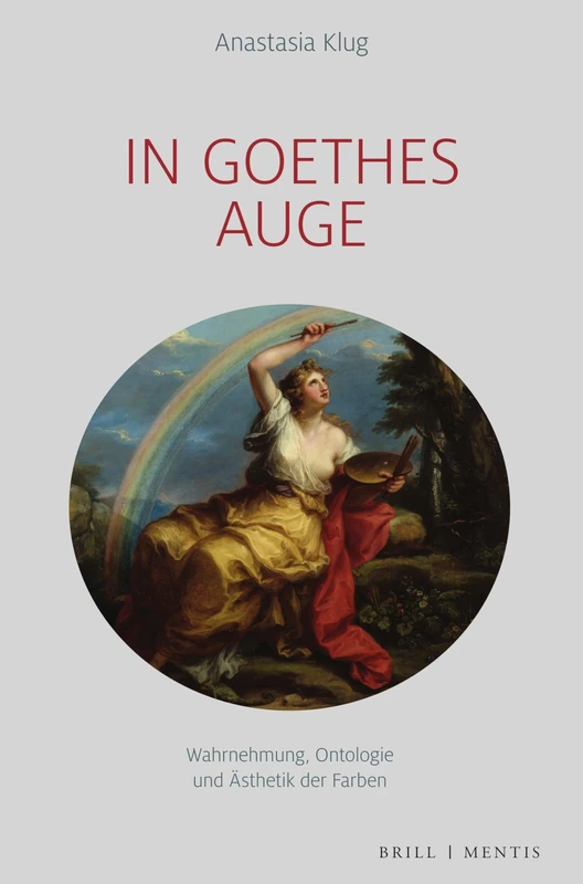 In Goethes Auge: Wahrnehmung, Ontologie und Ästhetik der Farben - Image 1