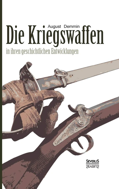Die Kriegswaffen in ihren geschichtlichen Entwicklungen: Eine Enzyklopädie der Waffenkunde. Mit über 4500 Abbildungen von Waffen und Ausrüstungen sowie über 650 Marken von Waffenschmieden - Image 1